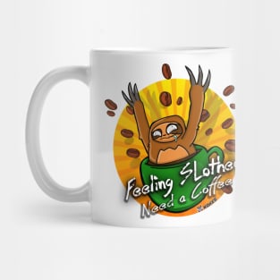 Feeling Slothee Need a Coffee Mug